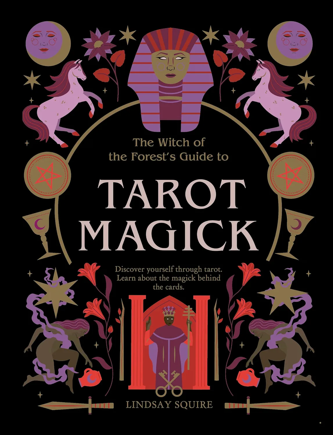 The Witch of the Forest's Guide to Tarot Magick